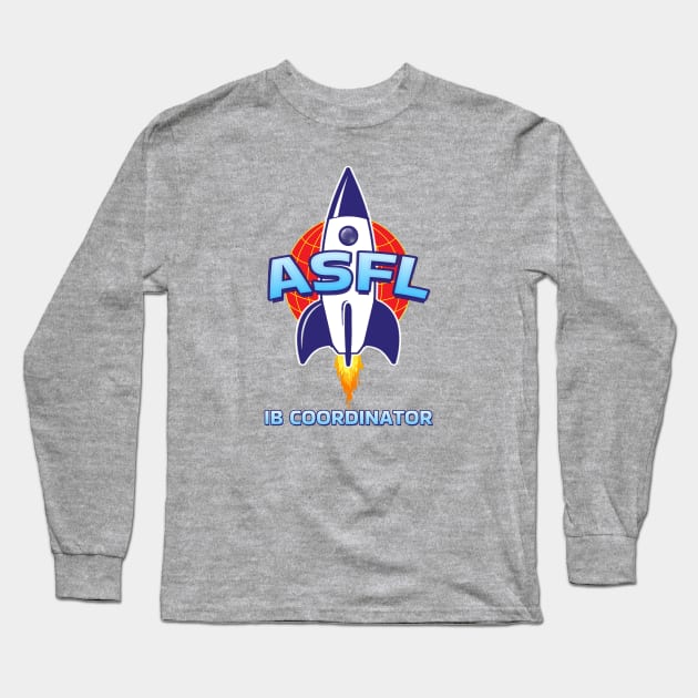 ASFL IB COORDINATOR Long Sleeve T-Shirt by Duds4Fun